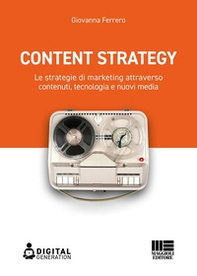 Content strategy. Le strategie di marketing attraverso contenuti, tecnologia e nuovi media - Librerie.coop