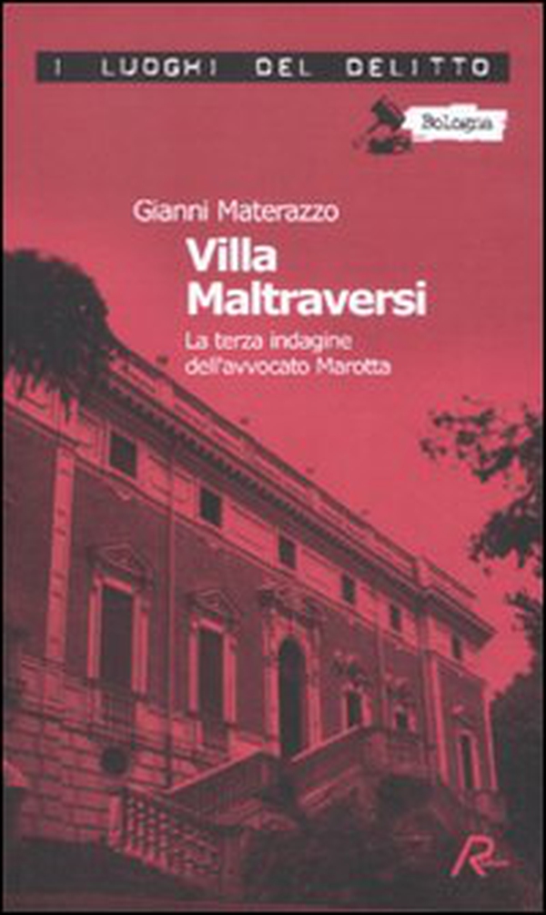 Villa Maltraversi. La terza indagine dell'avvocato Marotta. Le inchieste dell'avvocato Marotta - Vol. 3 - Librerie.coop Villa Maltraversi. La terza indagine dell'avvocato Marotta. Le inchieste dell'avvocato Marotta - Vol. 3 - Librerie.coop