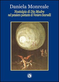 Nostalgia di Dio madre nel «pensiero poetante» di Veniero Scarselli - Librerie.coop