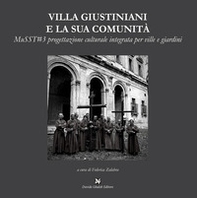 Villa Giustiniani e la sua comunità. MuSST#3 progettazione culturale integrata per ville e giardini - Librerie.coop