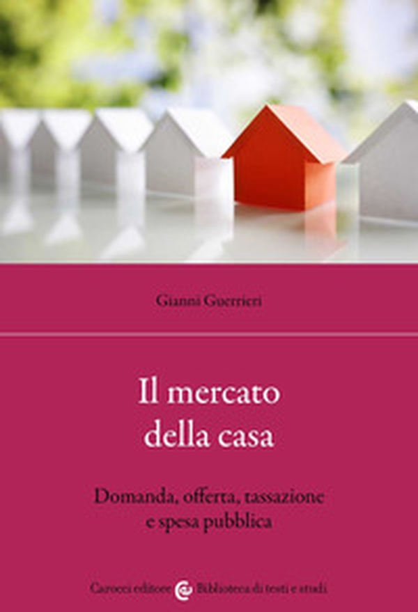 Il mercato della casa. Domanda, offerta, tassazione e spesa pubblica - Librerie.coop Il mercato della casa. Domanda, offerta, tassazione e spesa pubblica - Librerie.coop