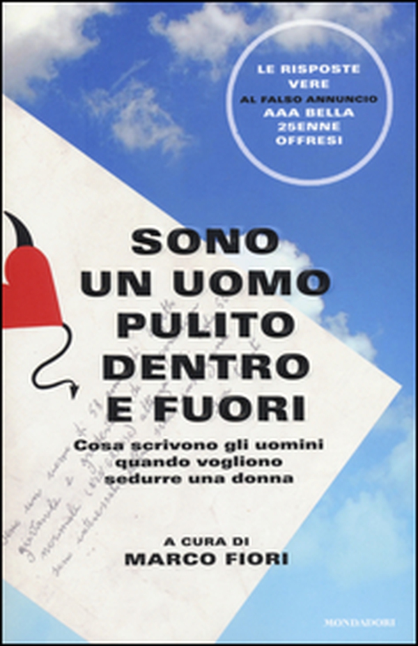 Sono un uomo pulito dentro e fuori. Cosa scrivono gli uomini quando vogliono sedurre una donna - Librerie.coop Sono un uomo pulito dentro e fuori. Cosa scrivono gli uomini quando vogliono sedurre una donna - Librerie.coop