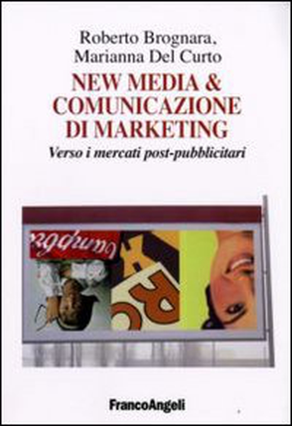 New media & comunicazione di marketing. Verso i mercati post-pubblicitari - Librerie.coop New media & comunicazione di marketing. Verso i mercati post-pubblicitari - Librerie.coop