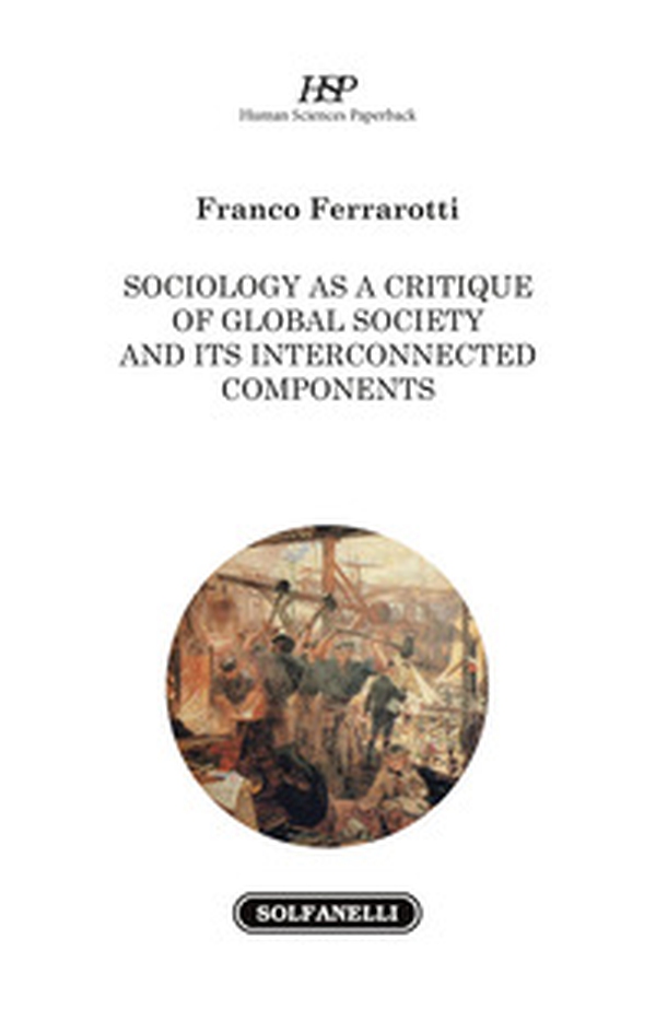 Sociology as a critique of global society and its interconnected components - Librerie.coop Sociology as a critique of global society and its interconnected components - Librerie.coop