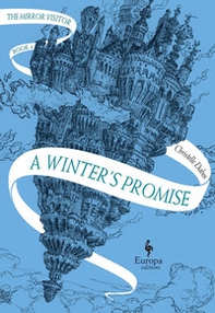 A winter's promise. The mirror visitor - Librerie.coop