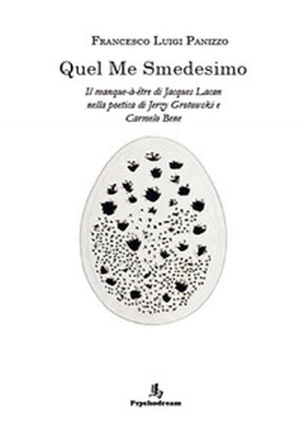 Quel me smedesimo. Il manque-à-être di Jacques Lacan nella poetica di Jerzy Grotowski e Carmelo Bene. Ediz. italiana e francese - Librerie.coop Quel me smedesimo. Il manque-à-être di Jacques Lacan nella poetica di Jerzy Grotowski e Carmelo Bene. Ediz. italiana e francese - Librerie.coop