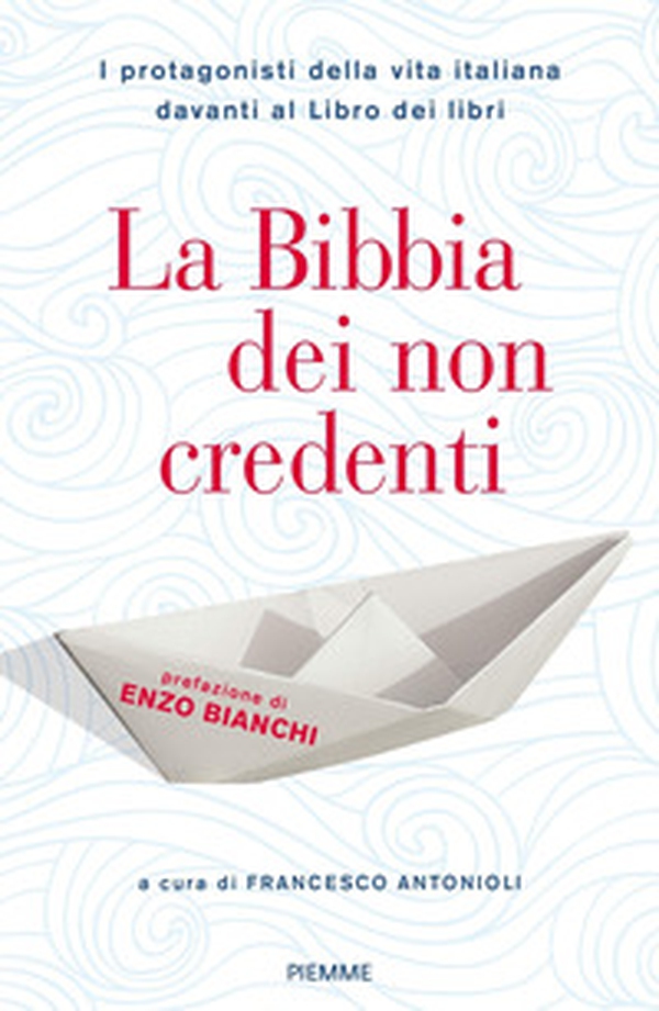 La Bibbia dei non credenti. I protagonisti della vita italiana davanti al libro dei libri - Librerie.coop La Bibbia dei non credenti. I protagonisti della vita italiana davanti al libro dei libri - Librerie.coop