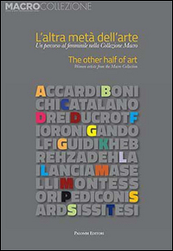 L'altra metà dell'arte. Un percorso al femminile nella collezione Macro. Ediz. italiana e inglese - Librerie.coop L'altra metà dell'arte. Un percorso al femminile nella collezione Macro. Ediz. italiana e inglese - Librerie.coop