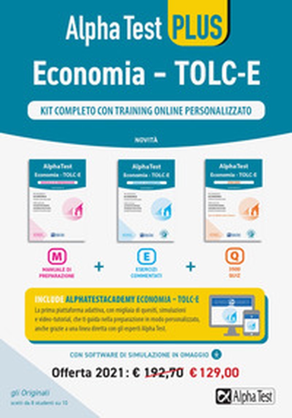 Alpha Test Economia. Tolc-E. Kit completo di preparazione con training on line personalizzato: Manuale di preparazione-Esercizi commentati-3.500 quiz - Librerie.coop Alpha Test Economia. Tolc-E. Kit completo di preparazione con training on line personalizzato: Manuale di preparazione-Esercizi commentati-3.500 quiz - Librerie.coop