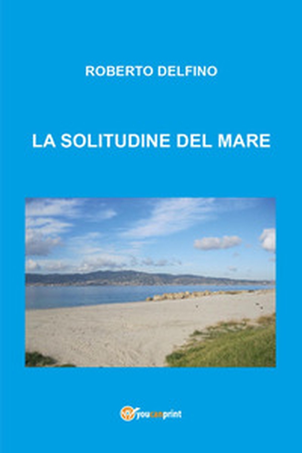 La solitudine del mare - Librerie.coop La solitudine del mare - Librerie.coop