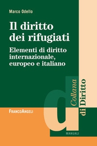 Il diritto dei rifugiati. Elementi di diritto internazionale, europeo e italiano - Librerie.coop