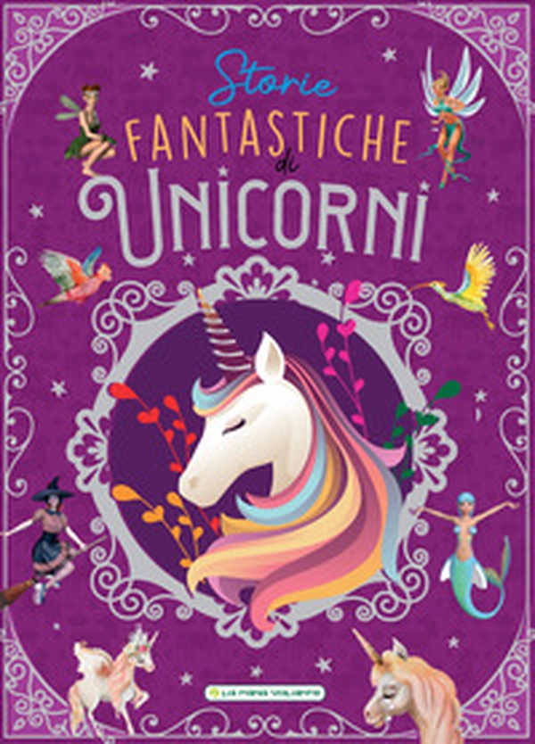 Storie fantastiche di unicorni - Librerie.coop Storie fantastiche di unicorni - Librerie.coop