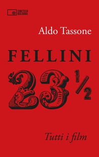 Fellini 23 1/2. Tutti i film - Librerie.coop
