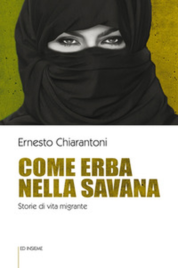 Come erba nella savana. Storie di vita migrante - Librerie.coop Come erba nella savana. Storie di vita migrante - Librerie.coop