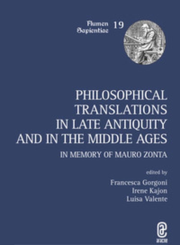 Philosophical translations in late antiquity and middle ages. In memory of Mauro Zonta - Librerie.coop Philosophical translations in late antiquity and middle ages. In memory of Mauro Zonta - Librerie.coop