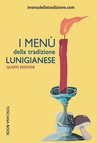 I menù della tradizione lunigianese - Librerie.coop