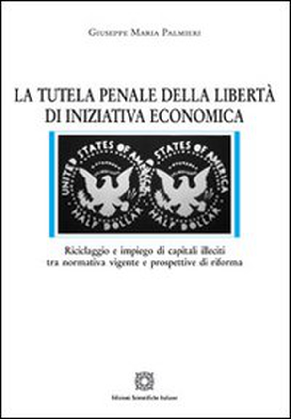 La tutela penale della libertà di iniziativa economica - Librerie.coop La tutela penale della libertà di iniziativa economica - Librerie.coop