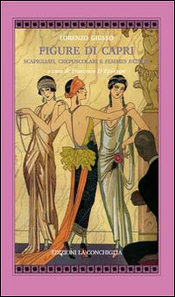 Figure di Capri. Scapigliati, crepuscolari e femmes fatale - Librerie.coop Figure di Capri. Scapigliati, crepuscolari e femmes fatale - Librerie.coop