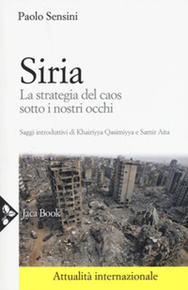 Siria. La strategia del caos sotto i nostri occhi - Librerie.coop Siria. La strategia del caos sotto i nostri occhi - Librerie.coop