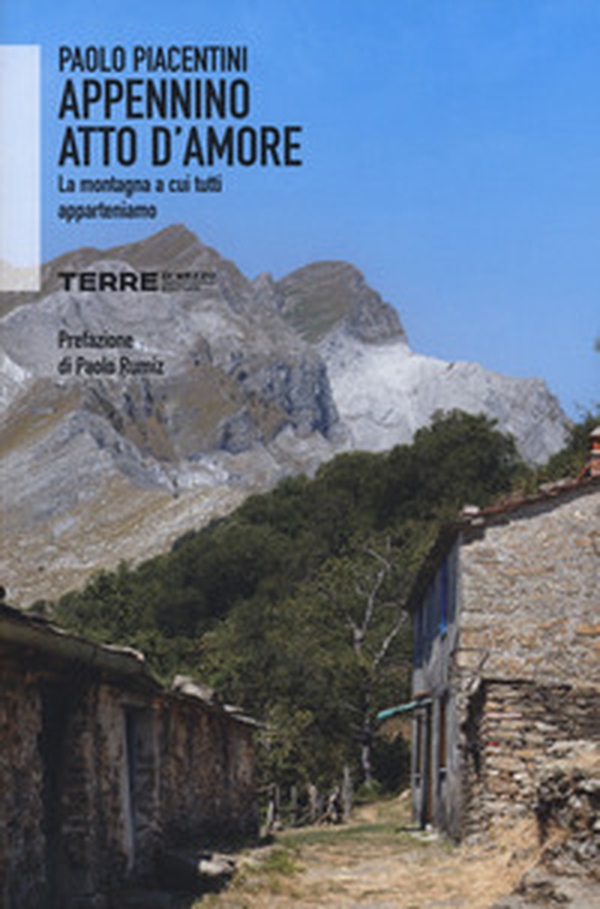 Appennino atto d'amore. La montagna a cui tutti apparteniamo - Librerie.coop Appennino atto d'amore. La montagna a cui tutti apparteniamo - Librerie.coop