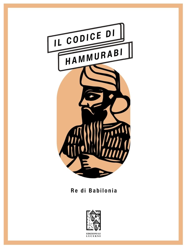 Il Codice di Hammurabi - Librerie.coop Il Codice di Hammurabi - Librerie.coop