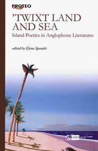 Twixt land and. Island poetics in anglophone literatures - Librerie.coop