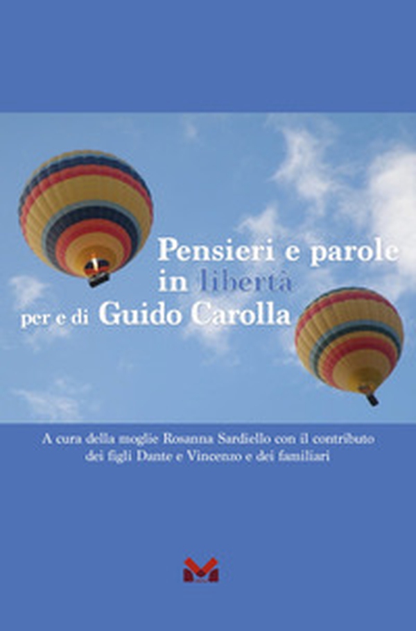 Pensieri e parole in libertà per e di Guido Carolla - Librerie.coop Pensieri e parole in libertà per e di Guido Carolla - Librerie.coop