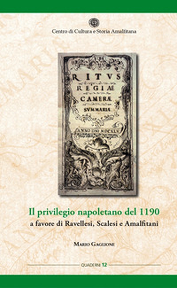 Il privilegio napoletano del 1190 a favore di Ravellesi, Scalesi e Amalfitani - Librerie.coop Il privilegio napoletano del 1190 a favore di Ravellesi, Scalesi e Amalfitani - Librerie.coop
