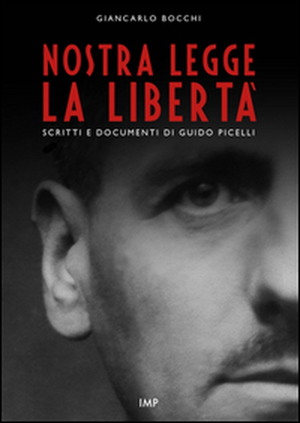 Nostra legge la libertà. Documenti di Guido Picelli sul carcere e sul confino - Librerie.coop Nostra legge la libertà. Documenti di Guido Picelli sul carcere e sul confino - Librerie.coop
