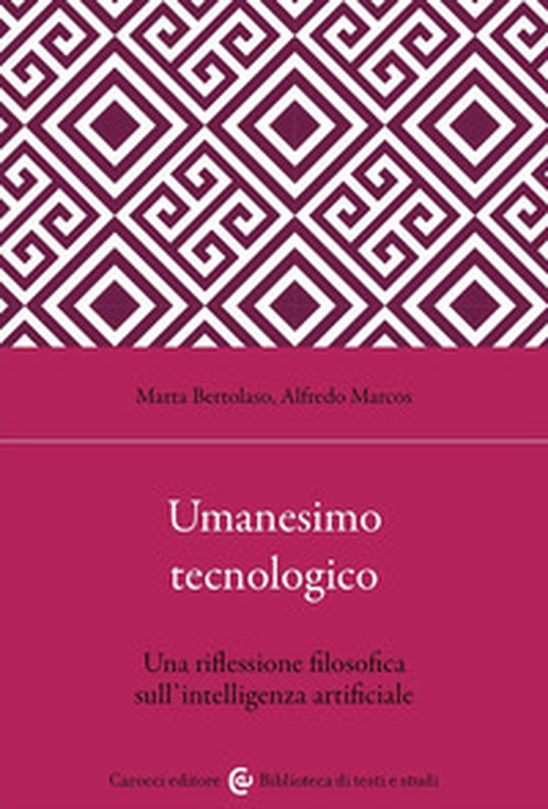 Umanesimo tecnologico. Una riflessione filosofica sull'intelligenza artificiale - Librerie.coop Umanesimo tecnologico. Una riflessione filosofica sull'intelligenza artificiale - Librerie.coop