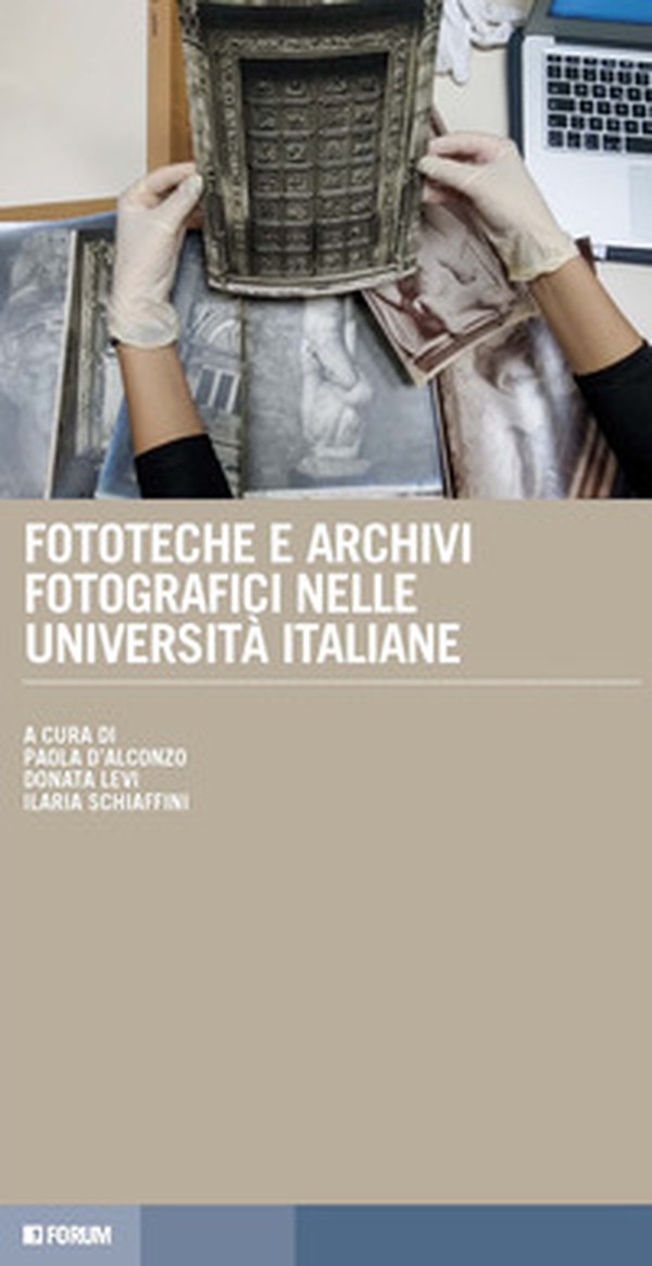 Fototeche e archivi fotografici nelle università italiane - Librerie.coop Fototeche e archivi fotografici nelle università italiane - Librerie.coop