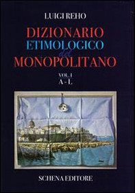 Dizionario etimologico del monopolitano - Librerie.coop
