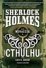 Sherlock Holmes e la minaccia di Cthulhu. Sherlock Holmes vs Cthulhu - Vol. 1 - Librerie.coop