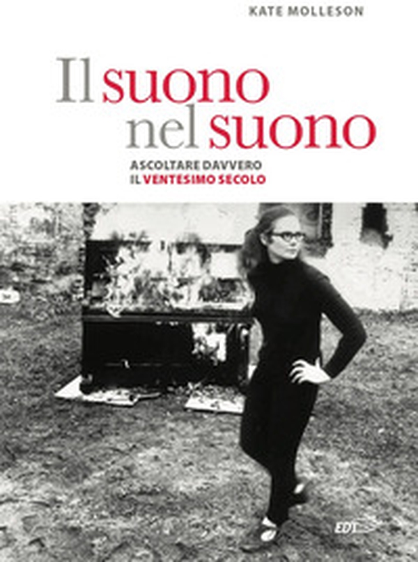 Il suono nel suono. Ascoltare davvero il Ventesimo secolo. - Librerie.coop Il suono nel suono. Ascoltare davvero il Ventesimo secolo. - Librerie.coop