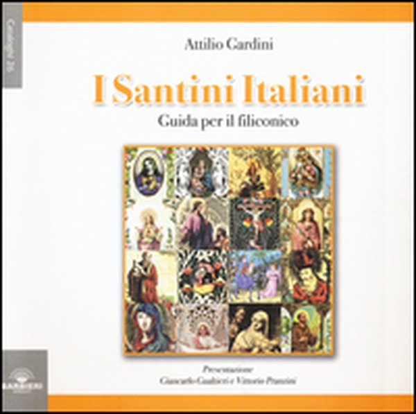 I santini italiani. Guida per il filiconico - Librerie.coop I santini italiani. Guida per il filiconico - Librerie.coop