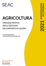 Agricoltura. Manuale pratico per la gestione del rapporto di lavoro - Librerie.coop
