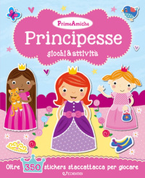 Principesse. Giochi & attività. Prime amiche. Con adesivi - Librerie.coop Principesse. Giochi & attività. Prime amiche. Con adesivi - Librerie.coop