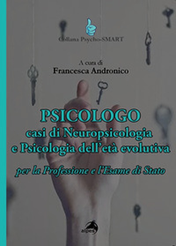 Psicologo. Casi di neuropsicologia e psicologia dell'età evolutiva. Per la Professione e l'Esame di Stato - Librerie.coop Psicologo. Casi di neuropsicologia e psicologia dell'età evolutiva. Per la Professione e l'Esame di Stato - Librerie.coop