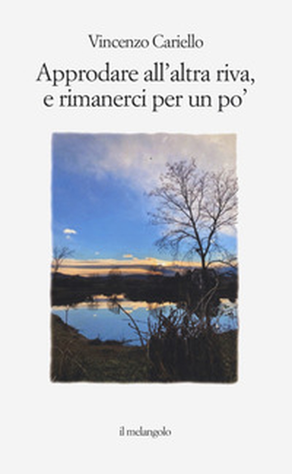 Approdare all'altra riva e rimanerci per un po' - Librerie.coop Approdare all'altra riva e rimanerci per un po' - Librerie.coop