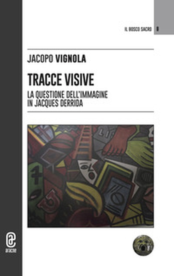 Tracce visive. La questione dell'immagine in Jacques Derrida - Librerie.coop Tracce visive. La questione dell'immagine in Jacques Derrida - Librerie.coop