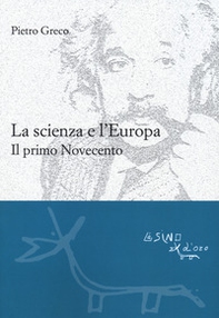 La scienza e l'Europa. Il primo Novecento - Librerie.coop