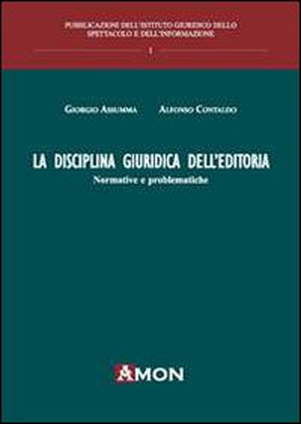 La disciplina giuridica dell'editoria. Normative e problematiche - Librerie.coop La disciplina giuridica dell'editoria. Normative e problematiche - Librerie.coop