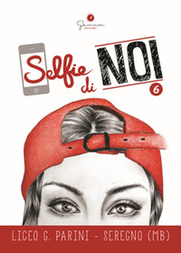 Selfie di noi - Vol. 6 - Librerie.coop Selfie di noi - Vol. 6 - Librerie.coop