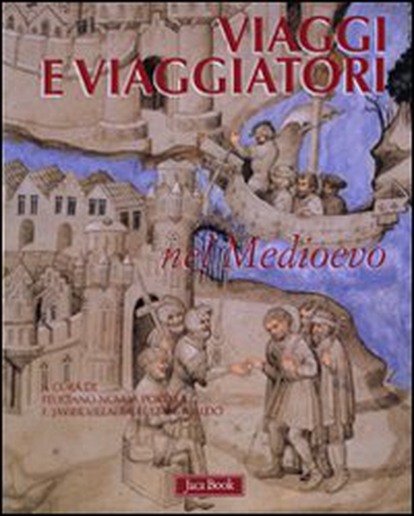 Viaggi e viaggiatori mel Medioevo - Librerie.coop Viaggi e viaggiatori mel Medioevo - Librerie.coop