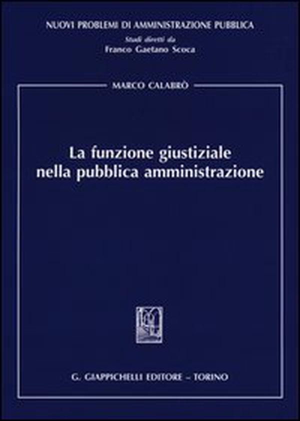 La funzione giustiziale nella pubblica amministrazione - Librerie.coop La funzione giustiziale nella pubblica amministrazione - Librerie.coop