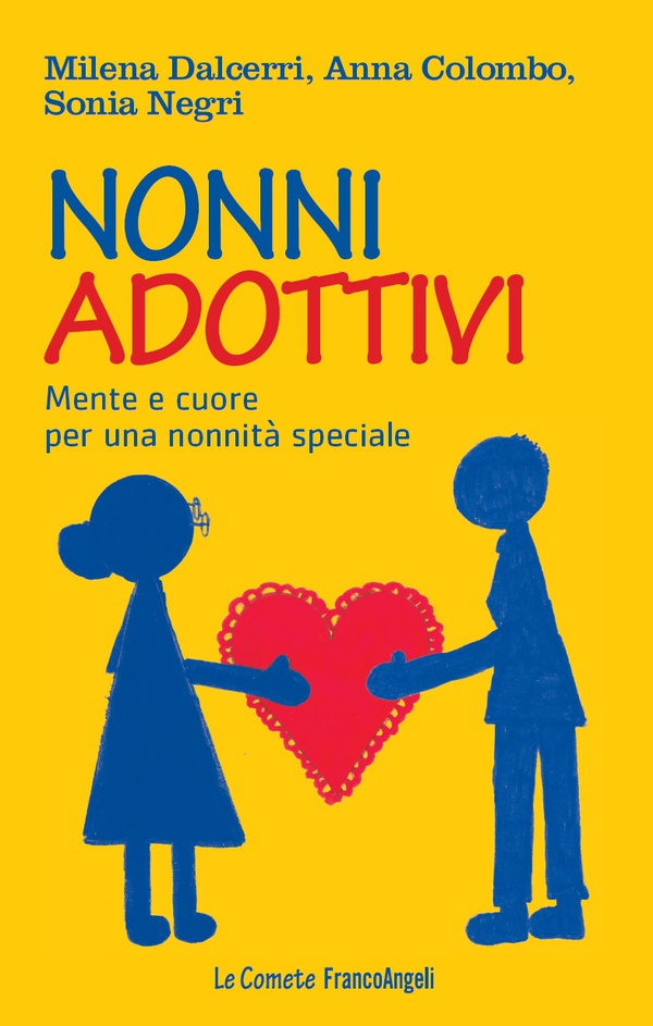Nonni adottivi. Mente e cuore per una nonnità speciale - Librerie.coop Nonni adottivi. Mente e cuore per una nonnità speciale - Librerie.coop