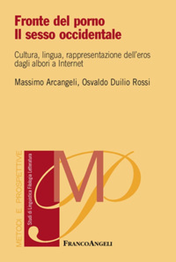 Fronte del porno. Il sesso occidentale. Cultura, lingua, rappresentazione dell'eros dagli albori a internet - Librerie.coop Fronte del porno. Il sesso occidentale. Cultura, lingua, rappresentazione dell'eros dagli albori a internet - Librerie.coop