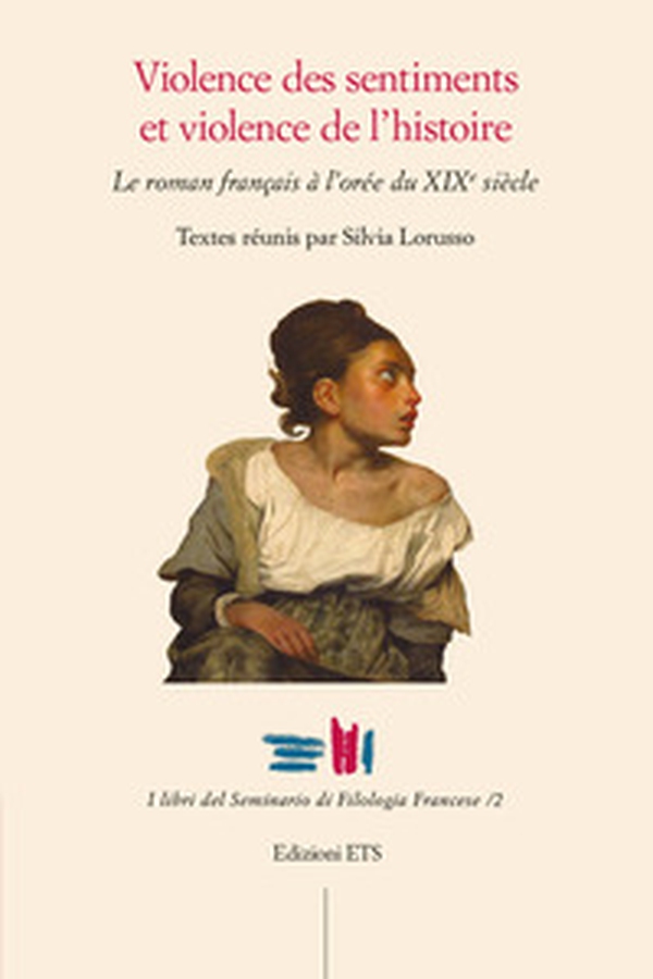Violence des sentiments et violence de l'histoire. Le roman français à l'orée du XIXe siècle - Librerie.coop Violence des sentiments et violence de l'histoire. Le roman français à l'orée du XIXe siècle - Librerie.coop
