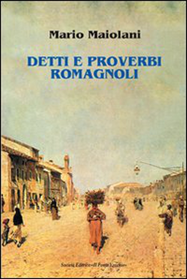 Detti e proverbi romagnoli - Librerie.coop Detti e proverbi romagnoli - Librerie.coop