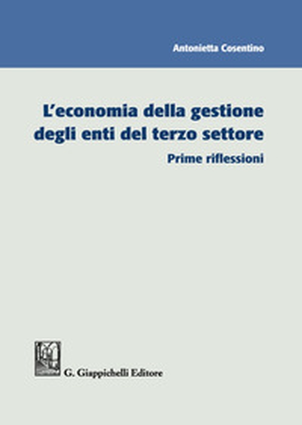 L'economia della gestione degli enti del terzo settore. Prime riflessioni - Librerie.coop L'economia della gestione degli enti del terzo settore. Prime riflessioni - Librerie.coop